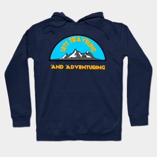 Traveling and Adventuring Hoodie